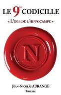 Le 9ème Codicille: L'oeil de l'Hyppocampe di Jean-Nicolas Aurange edito da LIGHTNING SOURCE INC
