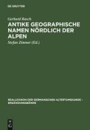 Antike geographische Namen nördlich der Alpen di Gerhard Rasch edito da De Gruyter