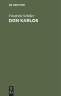 Don Karlos di Friedrich Schiller edito da De Gruyter