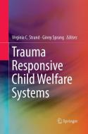 Trauma Responsive Child Welfare Systems edito da Springer International Publishing
