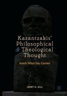 Kazantzakis' Philosophical and Theological Thought di Jerry H. Gill edito da Springer-Verlag GmbH