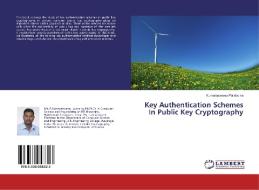 Key Authentication Schemes In Public Key Cryptography di Kumaraswamy Palleboina edito da LAP Lambert Academic Publishing