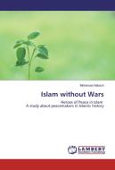 Islam without Wars di Mohamad Habach edito da LAP Lambert Academic Publishing
