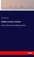 Shelby County's Shame di Anonymous edito da hansebooks