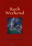 Rock Weekend di Achim Schäffer edito da tredition