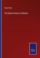 The Natural History of Selborne di Gilbert White edito da Salzwasser-Verlag