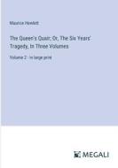 The Queen's Quair; Or, The Six Years' Tragedy, In Three Volumes di Maurice Hewlett edito da Megali Verlag