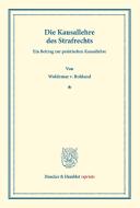 Die Kausallehre des Strafrechts di Woldemar v. Rohland edito da Duncker & Humblot