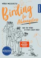 Birding für Ahnungslose di Véro Mischitz edito da Franckh-Kosmos