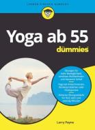 Yoga ab 55 für Dummies di Larry Payne edito da Wiley-VCH GmbH