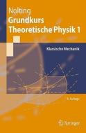 Grundkurs Theoretische Physik 1: Klassische Mechanik di Wolfgang Nolting edito da Springer