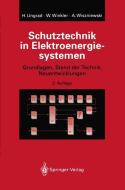 Schutztechnik In Elektroenergiesystemen di Helmut Ungrad, Willibald Winkler, Andrzej Wiszniewski edito da Springer-verlag Berlin And Heidelberg Gmbh & Co. Kg