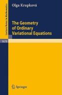 The Geometry of Ordinary Variational Equations di Olga Krupkova edito da Springer Berlin Heidelberg