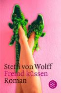 Fremd küssen di Steffi von Wolff edito da FISCHER Taschenbuch