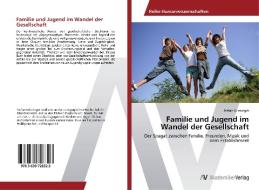 Familie und Jugend im Wandel der Gesellschaft di Stefan Griesinger edito da AV Akademikerverlag