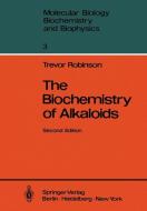 The Biochemistry of Alkaloids di Trevor Robinson edito da Springer Berlin Heidelberg