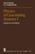 Physics of Gravitating Systems I di A. M. Fridman, V. L. Polyachenko edito da Springer Berlin Heidelberg
