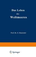 Das Leben des Weltmeeres di Ernst Hentschel edito da Springer Berlin Heidelberg