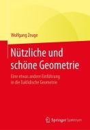 Nützliche und schöne Geometrie di Wolfgang Zeuge edito da Springer-Verlag GmbH
