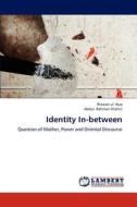 Identity In-between di Rizwan-ul Huq, Abdur Rahman Shahin edito da LAP Lambert Academic Publishing