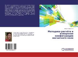 Metodika raschjota i izmereniya konfiguracii magnitnogo polya di Nikita Asmed'yanov edito da LAP Lambert Academic Publishing