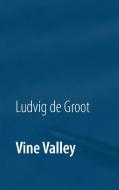 Vine Valley di Ludvig de Groot edito da Books on Demand
