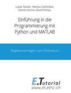 Programmieren mit Python und Matlab di Lukas Fässler, David Sichau, Markus Dahinden, Dennis Komm edito da Books on Demand