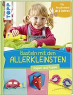 Basteln mit den Allerkleinsten di Susanne Pypke edito da Frech Verlag GmbH
