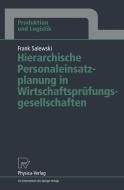 Hierarchische Personaleinsatzplanung in Wirtschaftsprüfungsgesellschaften di Frank Salewski edito da Physica-Verlag HD
