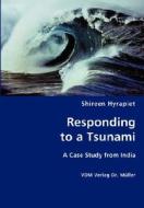 Responding to a Tsunami - A Case Study from India di Shireen Hyrapiet edito da VDM Verlag
