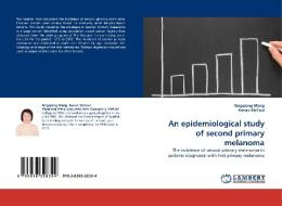 An epidemiological study of second primary melanoma di Xingqiong Meng edito da LAP Lambert Acad. Publ.