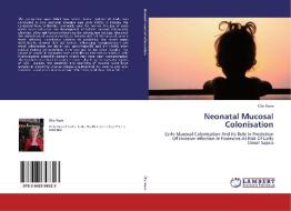 Neonatal Mucosal Colonisation di Ülle Parm edito da LAP Lambert Academic Publishing