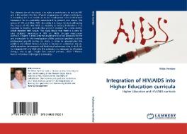 Integration of HIV/AIDS into Higher Education curricula di Hilda Vember edito da LAP Lambert Acad. Publ.