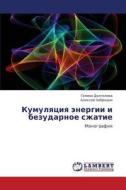 Kumulyatsiya energii i bezudarnoe szhatie di Galina Dolgoleva, Aleksey Zabrodin edito da LAP Lambert Academic Publishing