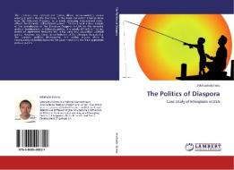 The Politics of Diaspora di Selahadin Eshetu edito da LAP Lambert Academic Publishing