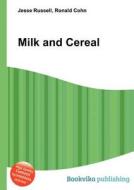 Milk And Cereal edito da Book On Demand Ltd.