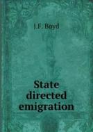 State Directed Emigration di J F Boyd edito da Book On Demand Ltd.