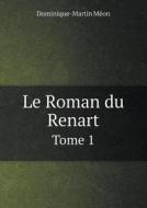 Le Roman Du Renart Tome 1 di Dominique-Martin Meon edito da Book On Demand Ltd.