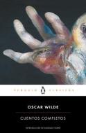Cuentos Completos Wilde di Oscar Wilde edito da PENGUIN CLASICOS
