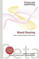 Wood Flooring edito da Betascript Publishing