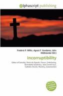 Incorruptibility edito da Alphascript Publishing