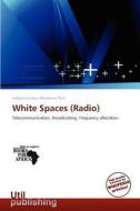 White Spaces (Radio) edito da Utilpublishing