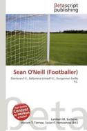 Sean O'Neill (Footballer) edito da Betascript Publishing