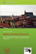 Bielice (powiat Pyrzycki) edito da Betascript Publishing