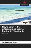 Newsletter of the artisanal and coastal fishing in Mauritania di Dedah Ahmed Babou edito da Our Knowledge Publishing