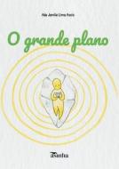 O grande plano di Ada Jamile Lima Assis edito da Natal Publishing, LLC