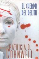 El Cuerpo del Delito di Patricia Cornwell edito da Santillana USA Publishing Company