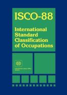 Isco-88 International Standard Classification of Occupants di International Labour Office, Labour Offi International Labour Office edito da INTL LABOUR OFFICE
