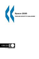 Space 2030 di Organisation for Economic Co-Operation and D edito da Organization for Economic Co-operation and Development (OECD