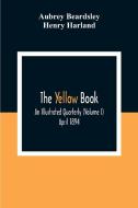 The Yellow Book di Aubrey Beardsley, Henry Harland edito da Alpha Editions
